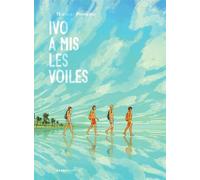 Ivo a mis les voiles - Nicolaï Pinheiro - Sarbacane - cartonné - Roman graphique
