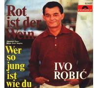 IVO ROBIC´ - Rot ist der Wein (Spanish Eyes / Moon over Naples) / Wer so jung ist wie du / IVO ROBIC´ / Bildhülle / Polydor # 52637
