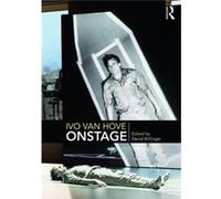 Ivo Van Hove Onstage David Willinger, (Auteur)