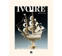 Ivoire. Secrets de l'or blanc Brigitte Serre-Bouret (Auteur)