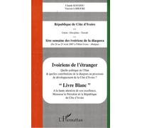 Ivoiriens De L'étranger - Livre Blanc