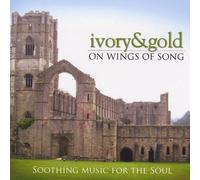 Ivory & Gold - on Wings of Song