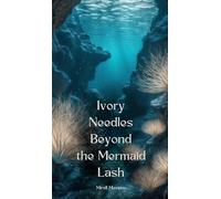 Ivory Needles Beyond the Mermaid Lash