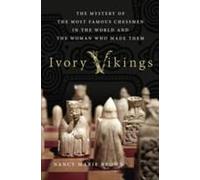 Ivory Vikings: The Mystery Of The Most Famous Chessmen In The World And The Woman Who Made Them