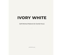 Ivory White: Soft Minimal Patterns for Gentle Focus