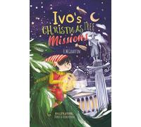 Ivo's Christmas Tree Missions: A magical story about an elf who saves a Christmas tree