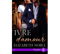 Ivre d'amour - Elizabeth Noble - Juno Publishing - broché - Roman