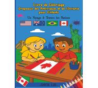 ivre de coloriage drapeaux des Amériques et de l'Océanie pour enfants: Un Voyage à Travers les Nations