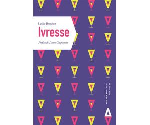 Ivresse - Leslie Brochot - Apogee - broché - Guide