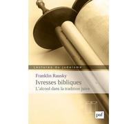 Ivresses bibliques L'alcool dans la tradition juive - Franklin Rausky - Puf - broché - Essai
