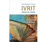 Ivrit - Schritt für Schritt: Hebräisch für Anfänger; inkl. Link / QR Code aller Lektionen, mit Lösungen, Selbstlernkurs