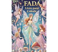 ivro de colorir Princesa e Fada para crianças: Meu primeiro grande livro com páginas educativas e simples de colorir de princesas e fadas para meninos ... de infância, para todas as idades: Páginas de