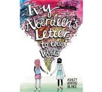 Ivy Aberdeens Letter to the World - Ashley Herring Blake - Little Brown amp Company - Livre en Anglais - Paperback Ashley Herring BlakeAshley Herring Blake (Auteur)