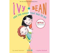 Ivy and Bean and the Ghost That Had to Go: Book 2: 02 (Ivy & Bean)