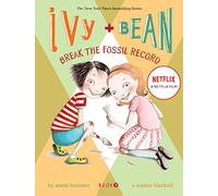 Ivy and Bean: Break the Fossil Record - Book 3 (Ivy & Bean)