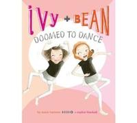 Ivy and Bean Doomed to Dance (Book 6): 06 (Ivy & Bean)