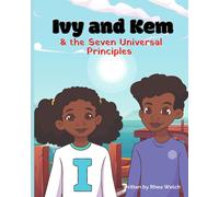 Ivy And Kem And The Seven Universal Principles