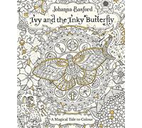 Ivy and the Inky Butterfly: A Magical Tale to Colour