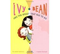Ivy and Bean and the Ghost That Had to Go: Bk. 2 (Ivy and Bean)