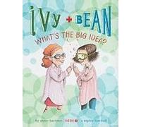 Ivy + Bean What's The Big Idea