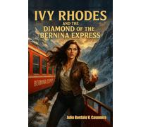 Ivy Rhodes and the: Diamond Of The Bernina Express