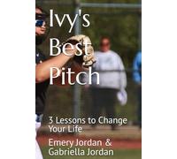 Ivy's Best Pitch: 3 Lessons to Change Your Life