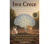 Iwa Crece: Manual de uso real del Diloggun con inteligencia emocional y psicología positiva