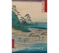 Iwami Province: A TimelessArt Studios Ukiyo-e Art Notebook: Famous Views of the Sixty-odd Provinces - Iwami Province