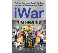 iWar Fortnite, Elon Musk, Spotify, WeChat, and Laying Siege to Apple's Empire - Tim Higgins - Harper Business - ebook (ePub) - Livre