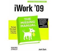 iWork '09, Missing Manual Series Josh Clark (Auteur)