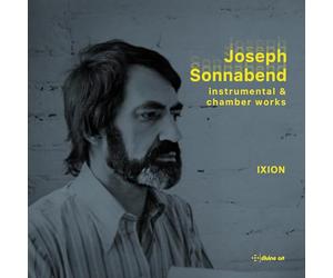 Ixion Ensemble - Joseph Sonnabend: Instrumental and Chamber Works
