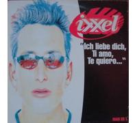 Ixxel - Ich Liebe Dich,Ti Amo,Te Quier