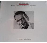 IXXL. Glenn Miller - Rarities. The Legendary Broadcasts 1941-1942 [UK Import]
