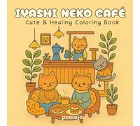 Iyashi Neko Café: Cute & Healing Coloring Book