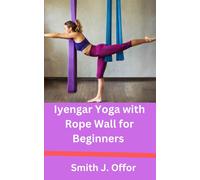Iyengar Yoga With Rope Wall For Beginners