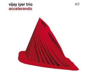 Iyer Vijay Trio / Accelerando