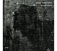 Iyer, Vijay -Trio- - Break Stuff