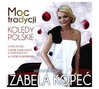 Izabela KopeÄ - Izabela KopeÄ: Moc Tradycja. KolÄdy Polskie [CD]