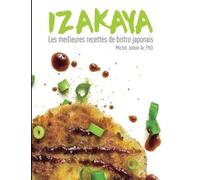 IZAKAYA - Les meilleures recettes de bistro japonais