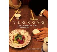 Izakaya: The Japanese Pub Cookbook