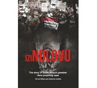 iziNdlovu: The story of South Africa's greatest rhino poaching case
