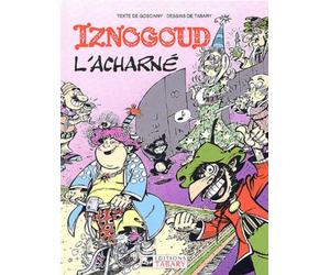 Iznogoud, tome 10 : Iznogoud l'acharné