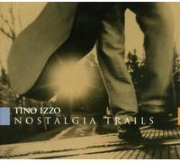 Izzo, Tino - Nostalgia Trails