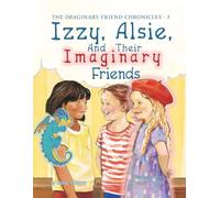 Izzy, Alsie, and Their Imaginary Friends
