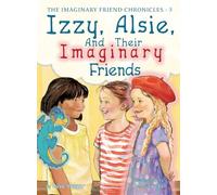 Izzy, Alsie, and Their Imaginary Friends
