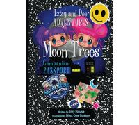 Izzy and Dee Adventures - The Moon Tree Companion Passport: Track and Celebrate Your Moon Tree Journey!