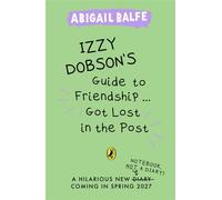 Izzy Dobson's Guide to Friendship ... Got Lost in the Post - Puffin - ebook (ePub) - Livre