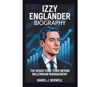 Izzy Englander Biography: The Hedge Fund Titan Behind Millennium Management