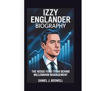 Izzy Englander Biography: The Hedge Fund Titan Behind Millennium Management