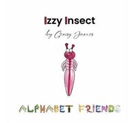 Izzy Insect The Epic Tale of an Interesting Adventure - Gensy James - Gensy James - ebook (ePub) - Livre